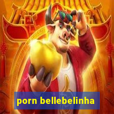 porn bellebelinha